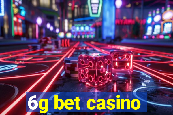 6g bet casino